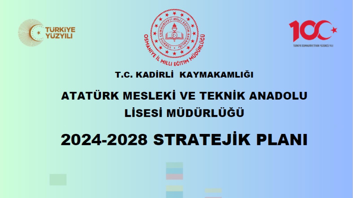 KADİRLİ ATATÜRK MESLEKİ VE TEKNİK ANADOLU LİSESİ 2024-2028 STRATEJİK PLANI